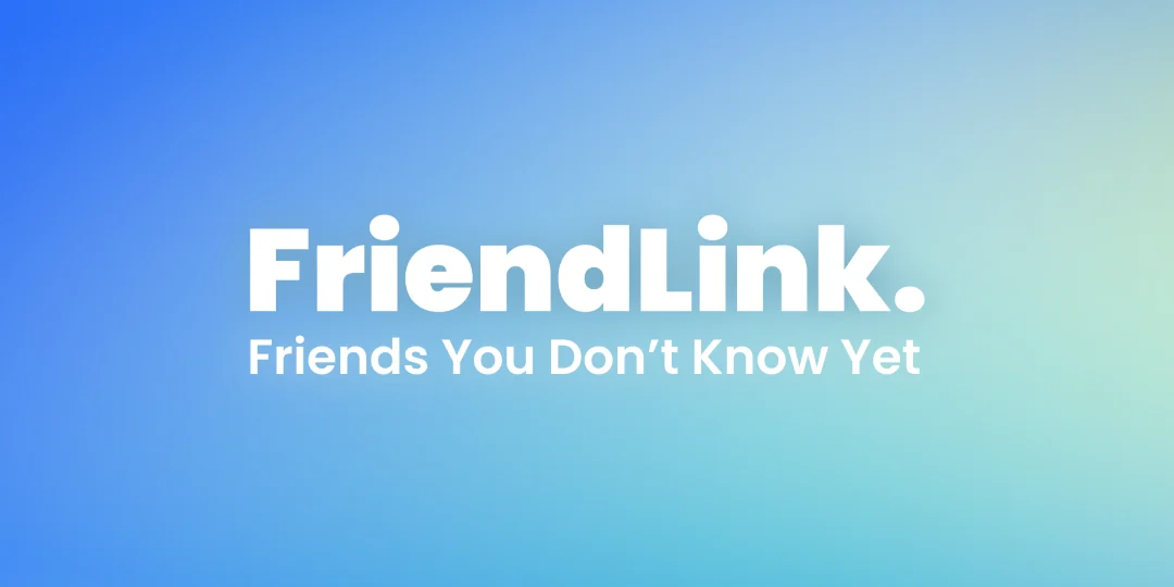 FriendLink Friends you don't know yet